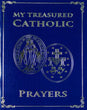 My Treasured Catholic Prayers